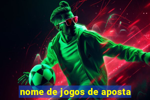 nome de jogos de aposta